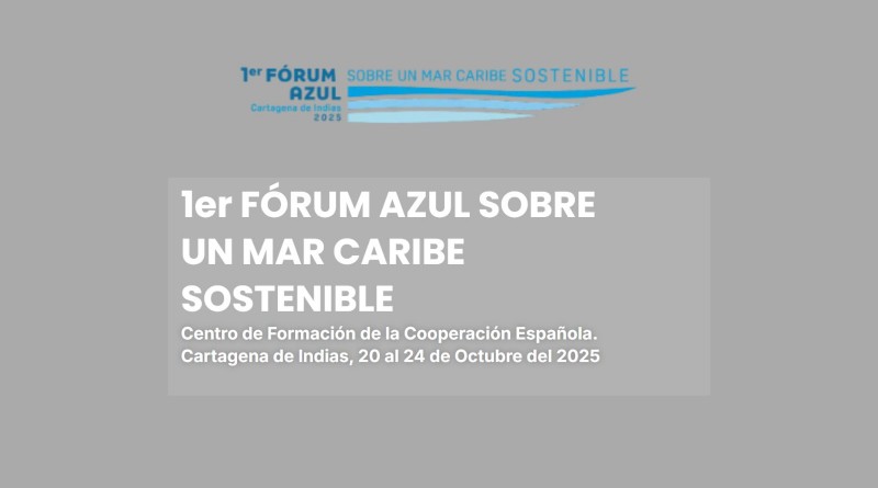 Cartagena acoge el Primer Fórum Azul para impulsar políticas sostenibles en el Mar Caribe