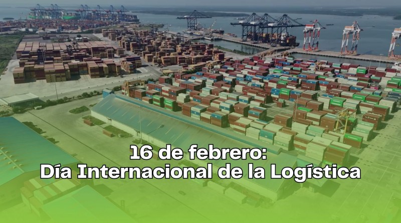 16 de febrero: Día Internacional de la Logística – El motor invisible que conecta al mundo